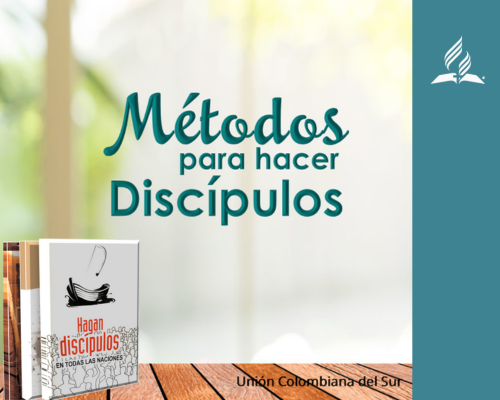 Tres métodos para hacer discípulos