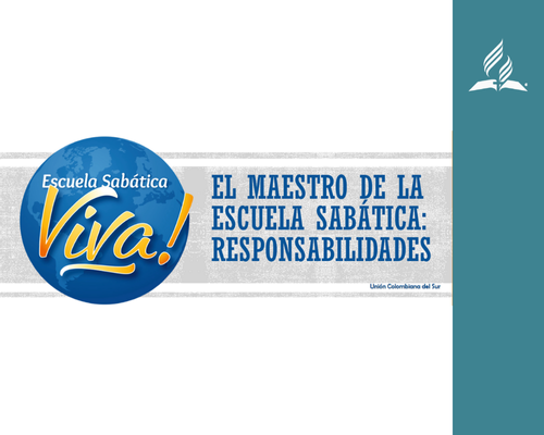 El Maestro de la Escuela Sabática Responsabilidades