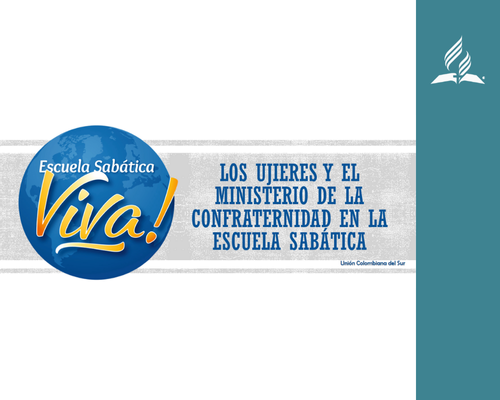 Los Ujieres y el Ministerio de la Confraternidad en la Escuela Sabática