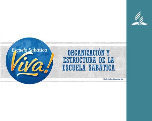 Organización y Estructura de la Escuela Sabática